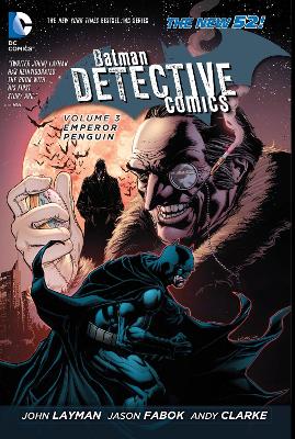 Batman: Detective Comics Volume 3: Emperor Penguin TP (The New 52) book