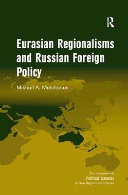 Eurasian Regionalisms and Russian Foreign Policy book