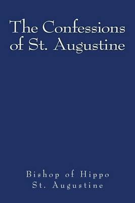 The Confessions of St. Augustine by Edward Bouverie Pusey