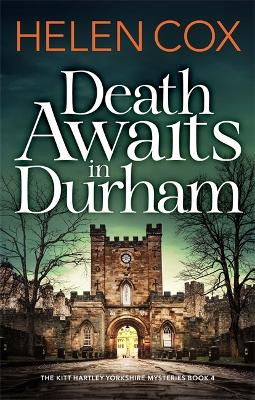 Death Awaits in Durham: The Kitt Hartley Yorkshire Mysteries Book 4 book