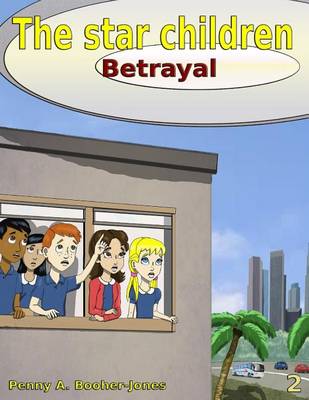 The The Star Children: Betrayal by Mrs Penny a Booher Jones