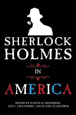 Sherlock Holmes in America by Martin H. Greenberg