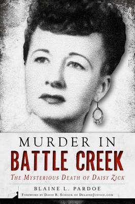 Murder in Battle Creek by Blaine L Pardoe