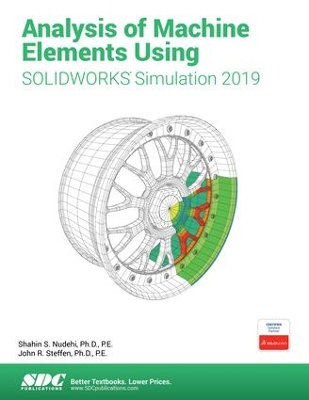 Analysis of Machine Elements Using SOLIDWORKS Simulation 2019 book