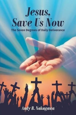 Jesus, Save Us Now book