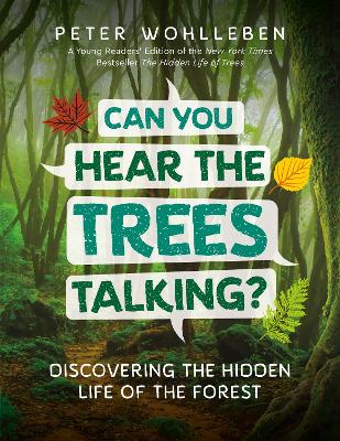 Can You Hear the Trees Talking?: Discovering the Hidden Life of the Forest book