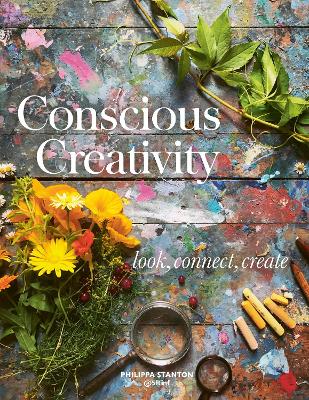 Conscious Creativity: Look, Connect, Create book