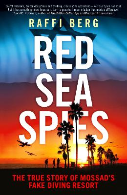 Red Sea Spies: The True Story of Mossad's Fake Diving Resort book