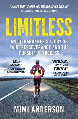 Limitless: An Ultrarunner’s Story of Pain, Perseverance and the Pursuit of Success book