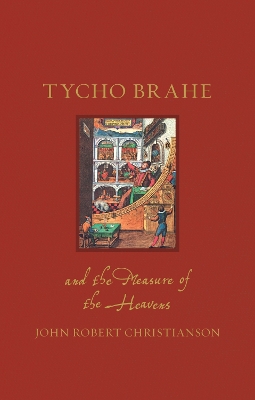 Tycho Brahe and the Measure of the Heavens book
