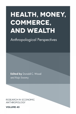 Health, Money, Commerce, and Wealth: Anthropological Perspectives by Donald C. Wood