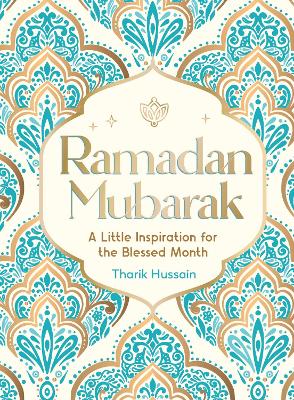Ramadan Mubarak: A Little Inspiration for the Blessed Month book