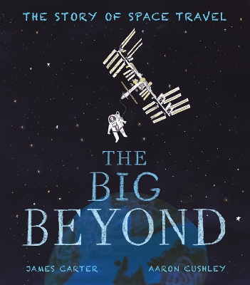 The Big Beyond: The Story of Space Travel book