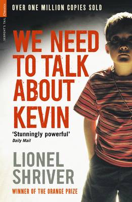 We Need To Talk About Kevin by Lionel Shriver