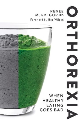 Orthorexia: When Healthy Eating Goes Bad book