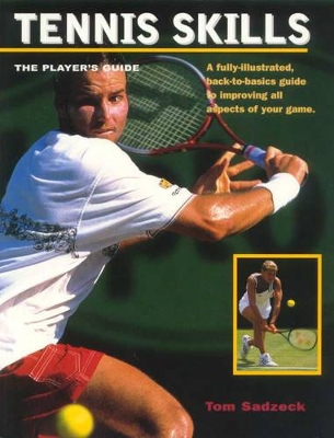 Tennis Skills: The Player's Guide book