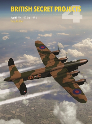 British Secret Projects 4: Bombers 1935-1950 by Tony Buttler