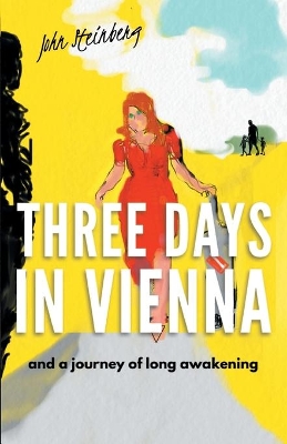 Three Days in Vienna: and a journey of long awakening book