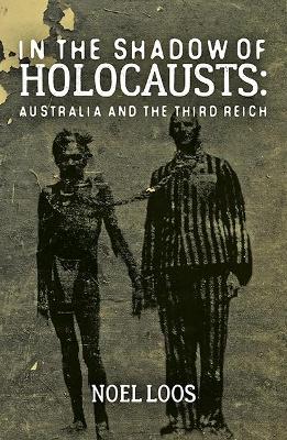 In the Shadow of Holocausts: Australia and the Third Reich book