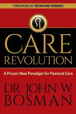 The Care Revolution: A Proven New Paradigm for Pastoral Care book