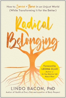 Radical Belonging: How to Survive and Thrive in an Unjust World (While Transforming it for the Better) book