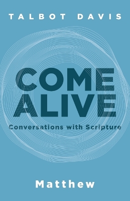 Come Alive: Matthew: Conversations With Scripture book