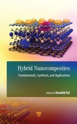 Hybrid Nanocomposites: Fundamentals, Synthesis, and Applications book