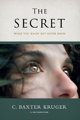 The Secret: What You Know But Never Knew book