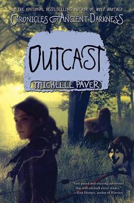 Chronicles Of Ancient Darkness: OUTCAST by Michelle Paver