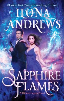 Sapphire Flames: A Hidden Legacy Novel by Ilona Andrews