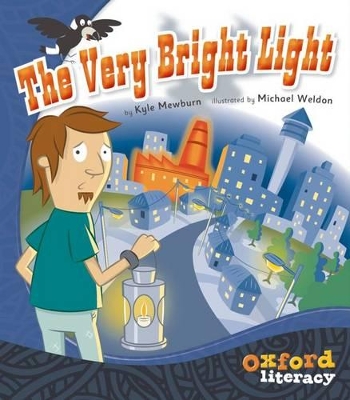 Oxford Literacy The Very Bright Light by Kyle Mewburn