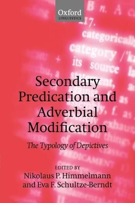 Secondary Predication and Adverbial Modification by Nikolaus P. Himmelmann