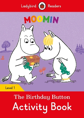 Moomin: The Birthday Button Activity Book – Ladybird Readers Level 1 book