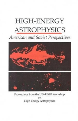 High-Energy Astrophysics by National Academy of Sciences