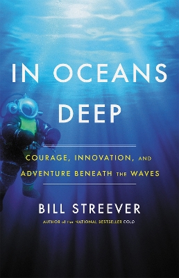 In Oceans Deep: Courage, Innovation, and Adventure Beneath the Waves book