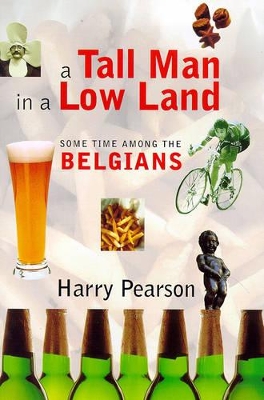 A Tall Man in a Low Land: Some Time Among the Belgians book
