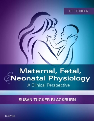 Maternal, Fetal, & Neonatal Physiology: A Clinical Perspective book