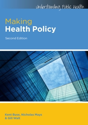 Making Health Policy by Kent Buse