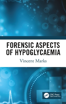 Forensic Aspects of Hypoglycaemia: First Edition book