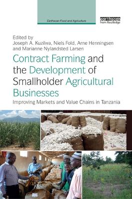 Contract Farming and the Development of Smallholder Agricultural Businesses: Improving markets and value chains in Tanzania book