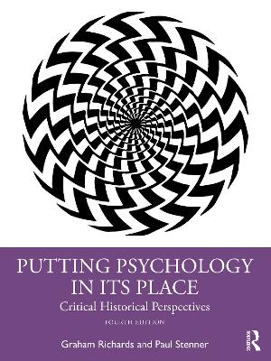 Putting Psychology in its Place: Critical Historical Perspectives by Graham Richards