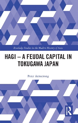 Hagi - A Feudal Capital in Tokugawa Japan book