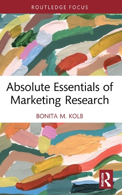Absolute Essentials of Marketing Research by Bonita M. Kolb