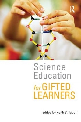 Science Education for Gifted Learners by Keith S. Taber