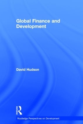 Global Finance and Development by David Hudson