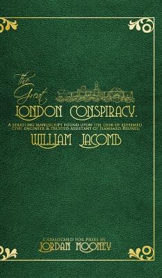 The Great London Conspiracy: A startling manuscript found on the desk of William Jacomb book