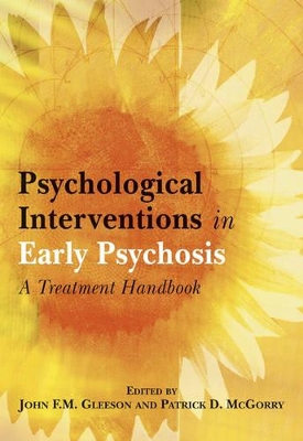 Psychological Interventions in Early Psychosis: A Treatment Handbook by John F. M. Gleeson