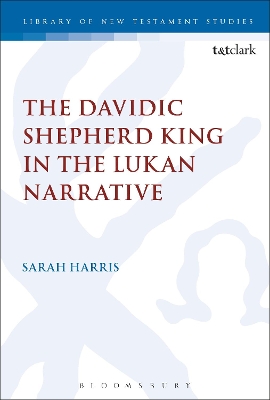 Davidic Shepherd King in the Lukan Narrative by Sarah Harris