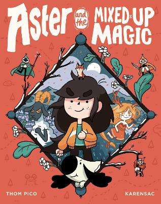 Aster and the Mixed-Up Magic: (A Graphic Novel) book