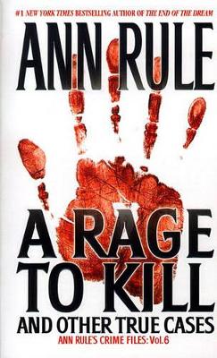 A Rage to Kill by Ann Rule